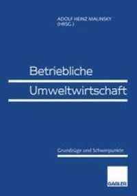 cover of the book Betriebliche Umweltwirtschaft: Grundzüge und Schwerpunkte