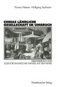 cover of the book Chinas ländliche Gesellschaft im Umbruch: Urbanisierung und sozio-ökonomischer Wandel auf dem Lande