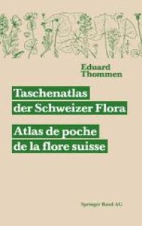 cover of the book Taschenatlas der Schweizer Flora / Atlas de poche de la flore suisse: Mit Berücksichtigung der ausländischen Nachbarschaft / Comprenant les régions étrangères limitrophes