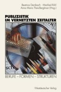 cover of the book Publizistik im vernetzten Zeitalter: Berufe — Formen — Strukturen