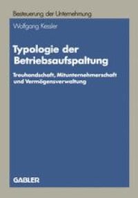 cover of the book Typologie der Betriebsaufspaltung: Treuhandschaft, Mitunternehmerschaft und Vermögensverwaltung