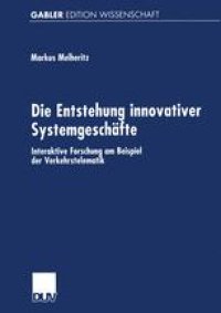 cover of the book Die Entstehung innovativer Systemgeschäfte: Interaktive Forschung am Beispiel der Verkehrstelematik