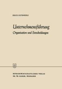 cover of the book Unternehmensführung: Organisation und Entscheidungen