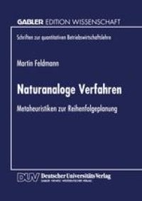 cover of the book Naturanaloge Verfahren: Metaheuristiken zur Reihenfolgeplanung