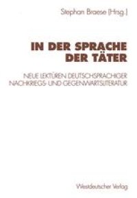 cover of the book In der Sprache der Täter: Neue Lektüren deutschsprachiger Nachkriegs- und Gegenwartsliteratur