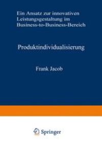 cover of the book Produktindividualisierung: Ein Ansatz zur innovativen Leistungsgestaltung im Business-to-Business-Bereich