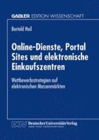 cover of the book Online-Dienste, Portal Sites und elektronische Einkaufszentren: Wettbewerbsstrategien auf elektronischen Massenmärkten