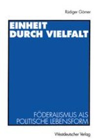 cover of the book Einheit durch Vielfalt: Föderalismus als politische Lebensform