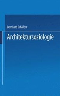 cover of the book Architektursoziologie: Grundlagen — Epochen — Themen