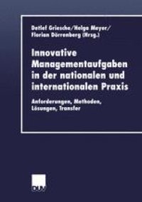 cover of the book Innovative Managementaufgaben in der nationalen und internationalen Praxis: Anforderungen, Methoden, Lösungen, Transfer