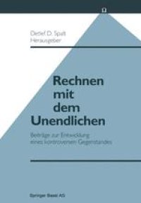 cover of the book Rechnen mit dem Unendlichen: Beiträge zur Entwicklung eines kontroversen Gegenstandes