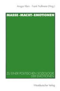 cover of the book Masse — Macht — Emotionen: Zu einer politischen Soziologie der Emotionen