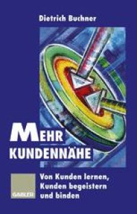 cover of the book Mehr Kundennähe: Von Kunden lernen, Kunden begeistern und binden