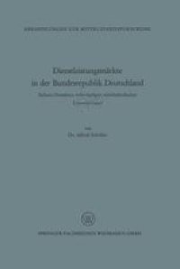 cover of the book Dienstleistungsmärkte in der Bundesrepublik Deutschland: Sichere Domänen selbständiger mittelständischer Unternehmen?