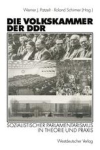 cover of the book Die Volkskammer der DDR: Sozialistischer Parlamentarismus in Theorie und Praxis