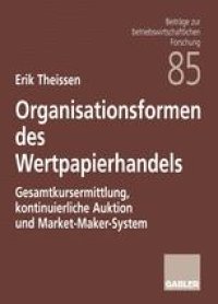 cover of the book Organisationsformen des Wertpapierhandels: Gesamtkursermittlung, kontinuierliche Auktion und Market-Maker-System