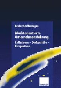 cover of the book Marktorientierte Unternehmensführung: Reflexionen — Denkanstöße — Perspektiven