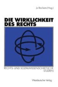 cover of the book Die Wirklichkeit des Rechts: Rechts- und sozialwissenschaftliche Studien