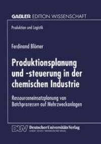 cover of the book Produktionsplanung und -steuerung in der chemischen Industrie: Ressourceneinsatzplanung von Batchprozessen auf Mehrzweckanlagen