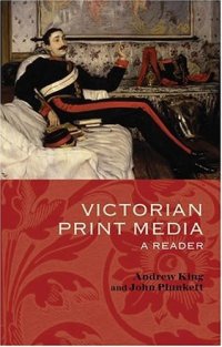 cover of the book Victorian Print Media: A Reader