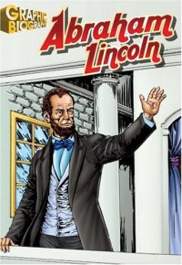 cover of the book Abraham Lincoln, Graphic Biography