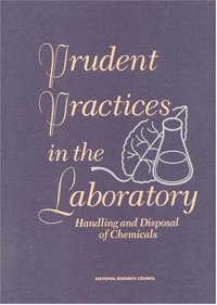 cover of the book Prudent Practices in the Laboratory: Handling and Disposal of Chemicals