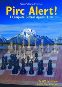 cover of the book Pirc Alert!: A Complete Defense Against 1. e4