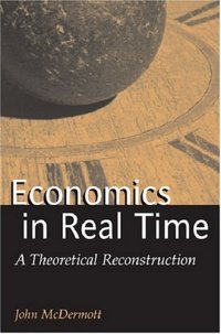 cover of the book Economics in Real Time: A Theoretical Reconstruction