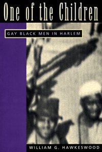 cover of the book One of the Children: Gay Black Men in Harlem