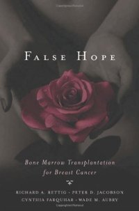 cover of the book False Hope: Bone Marrow Transplantation for Breast Cancer