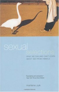 cover of the book Sexual Selections: What We Can and Can't Learn About Sex from Animals