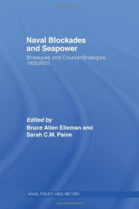 cover of the book Naval Blockades and Seapower: Strategies and Counter-Strategies, 1805-2005