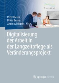 cover of the book Digitalisierung der Arbeit in der Langzeitpflege als Veränderungsprojekt