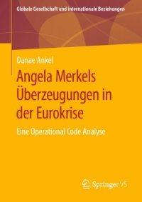 cover of the book Angela Merkels Überzeugungen in der Eurokrise: Eine Operational Code Analyse