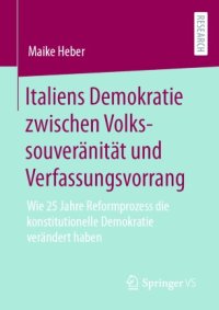 cover of the book Italiens Demokratie zwischen Volkssouveränität und Verfassungsvorrang: Wie 25 Jahre Reformprozess die konstitutionelle Demokratie verändert haben