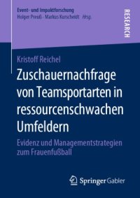 cover of the book Zuschauernachfrage von Teamsportarten in ressourcenschwachen Umfeldern: Evidenz und Managementstrategien zum Frauenfußball