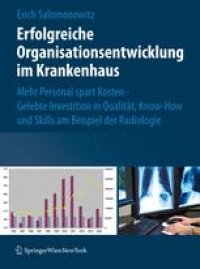 cover of the book Erfolgreiche Organisationsentwicklung im Krankenhaus: Mehr Personal spart Kosten! Gelebte Investition in Qualität, Know-how und Skills am Beispiel der Radiologie