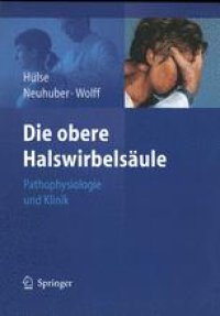 cover of the book Die obere Halswirbelsäule: Pathophysiologie und Klinik