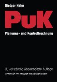 cover of the book Planungs- und Kontrollrechnung — PuK: Integrierte ergebnis- und liquiditätsorientierte Planungs- und Kontrollrechnung als Führungsinstrument in Industrieunternehmungen mit Massen- und Serienproduktion