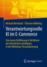 cover of the book Verantwortungsvolle KI im E-Commerce: Eine kurze Einführung in Verfahren der Künstlichen Intelligenz in der Webshop-Personalisierung