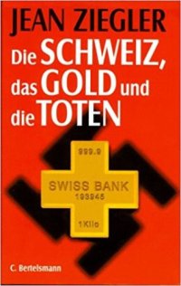 cover of the book Die Schweiz, das Gold und die Toten