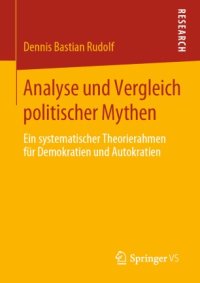 cover of the book Analyse und Vergleich politischer Mythen: Ein systematischer Theorierahmen für Demokratien und Autokratien