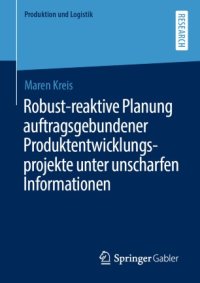 cover of the book Robust-reaktive Planung auftragsgebundener Produktentwicklungsprojekte unter unscharfen Informationen