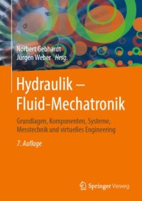 cover of the book Hydraulik – Fluid-Mechatronik: Grundlagen, Komponenten, Systeme, Messtechnik und virtuelles Engineering