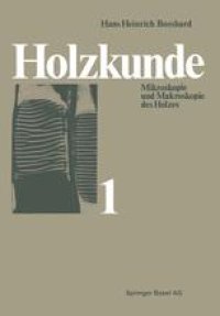 cover of the book Holzkunde: Band 1 Mikroskopie und Makroskopie des Holzes