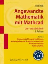 cover of the book Angewandte Mathematik mit Mathcad Lehr- und Arbeitsbuch: Band 2 Komplexe Zahlen und Funktionen, Vektoralgebra und Analytische Geometrie, Matrizenrechnung, Vektoranalysis