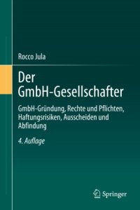 cover of the book Der GmbH-Gesellschafter: GmbH-Gründung, Rechte und Pflichten, Haftungsrisiken, Ausscheiden und Abfindung