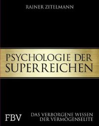 cover of the book Psychologie der Superreichen: das verborgene Wissen der Vermögenselite