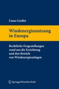 cover of the book Windenergienutzung in Europa: Rechtliche Fragestellungen rund um die Errichtung und den Betrieb von Windenergieanlagen