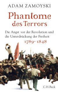 cover of the book Phantome des Terrors: Die Angst vor der Revolution und die Unterdrueckung der Freiheit